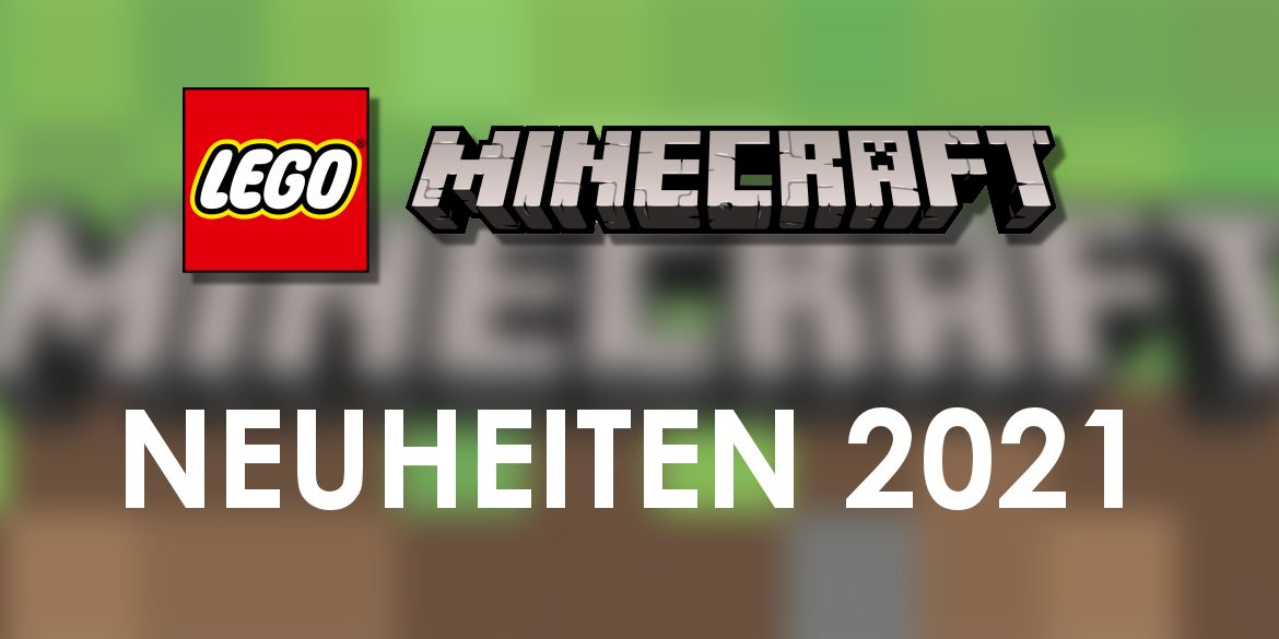 LEGO Minecraft Neuheiten 2021