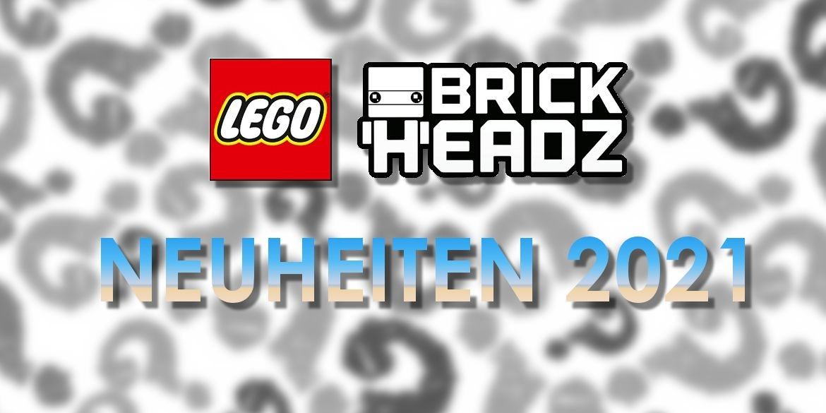 LEGO BrickHeadz Neuheiten 2021